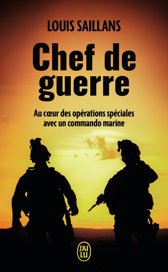 Chef de guerre - Au coeur des opérations spéciales avec un commando marine (Poche)