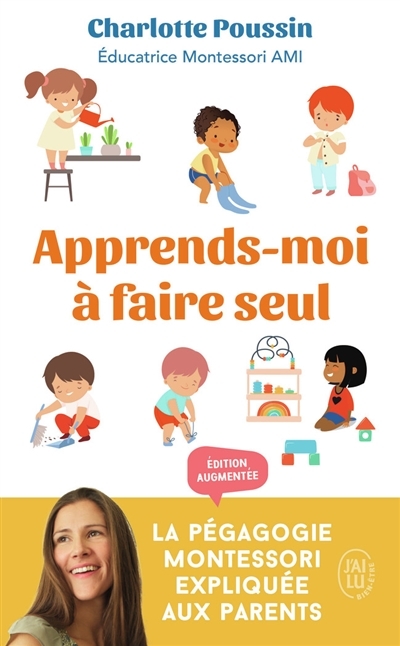 Apprends-moi à faire seul - La pédagogie Montessori expliquée aux parents (Poche)