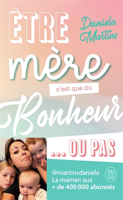 Être mère c'est que du bonheur... ou pas (Poche)