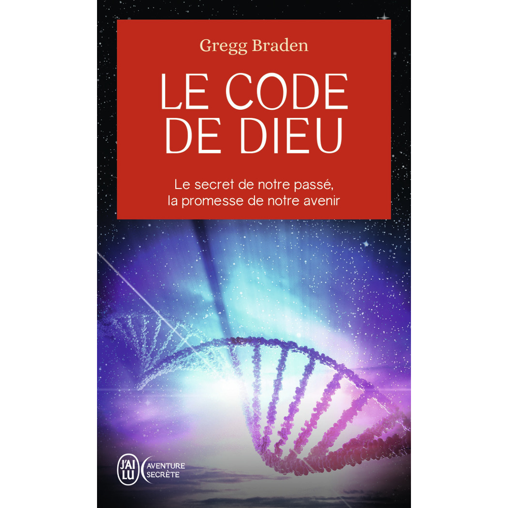 Le code de Dieu - Le secret de notre passé, la promesse de notre avenir (Poche)