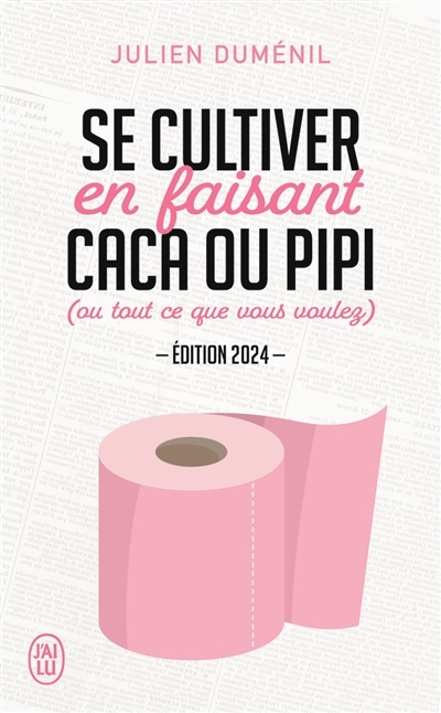 Se cultiver en faisant caca ou pipi (ou tout ce que vous voulez) - Édition 2024 (Poche)