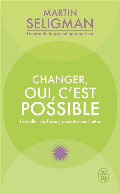 Changer, oui, c'est possible - Travailler ses forces, accepter ses limites (Poche)
