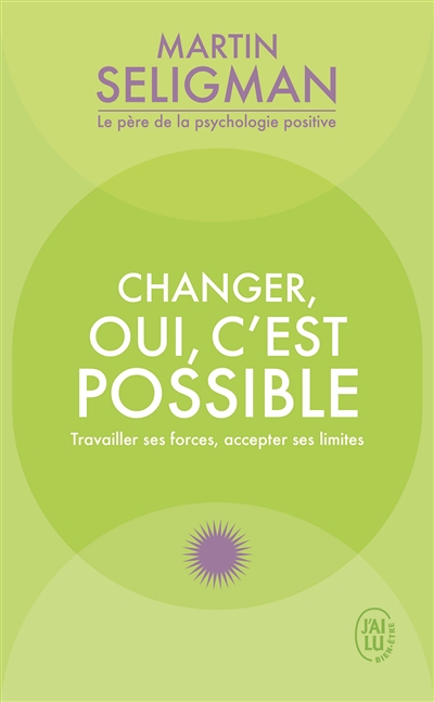 Changer, oui, c'est possible - Travailler ses forces, accepter ses limites (Poche)