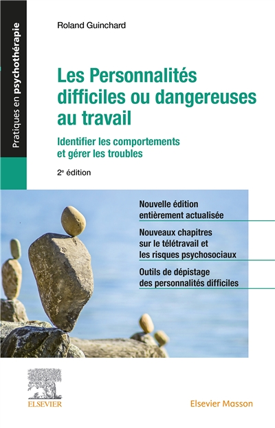 Les personnalités difficiles ou dangereuses au travail - Identifier les comportements et gérer les t