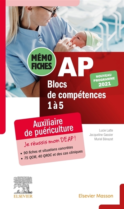 Mémo-fiches AP - Blocs de compétence 1 à 5 - Auxiliaire de puériculture. Conforme à la réforme. Je r