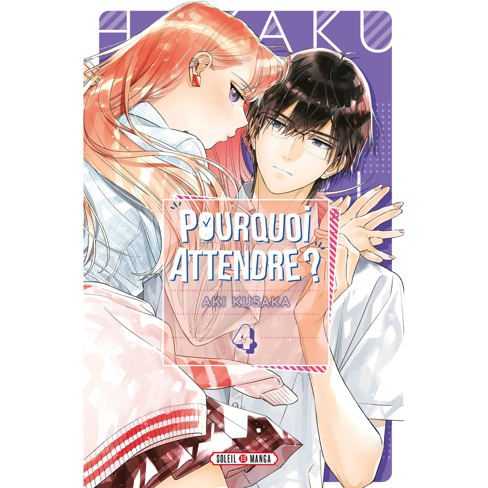 Pourquoi attendre ? Tome 4 (Manga)