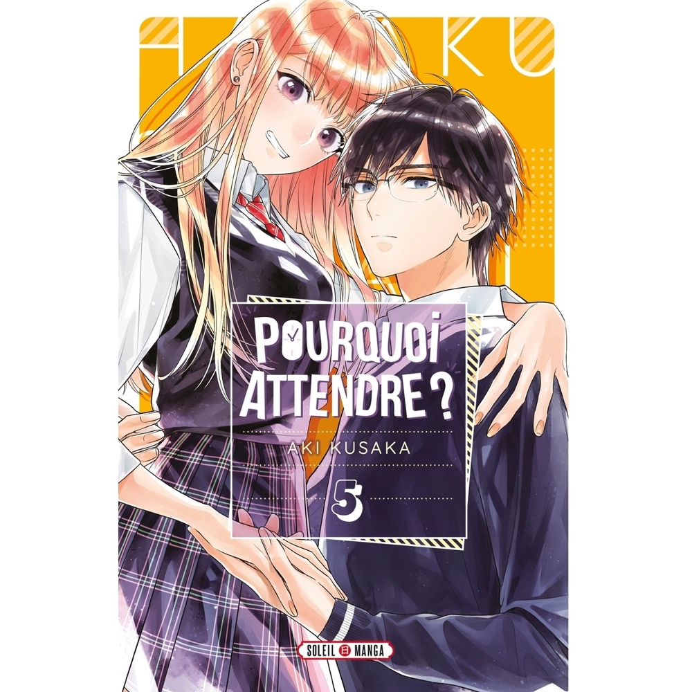 Pourquoi attendre ? Tome 5 (Manga)