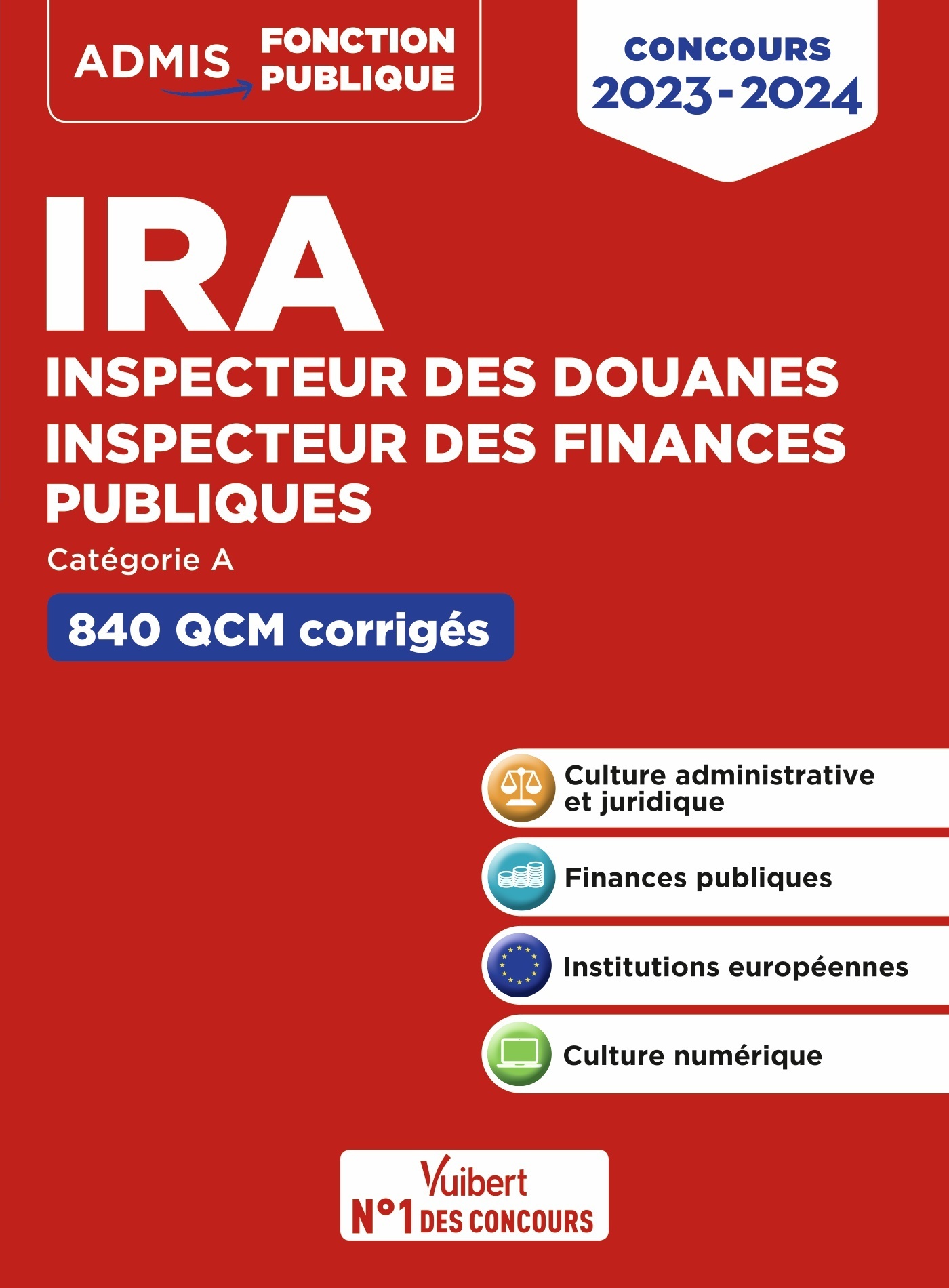 IRA - Inspecteur des douanes - Inspecteur des finances publiques - Catégorie A - 840 QCM corrigés (B