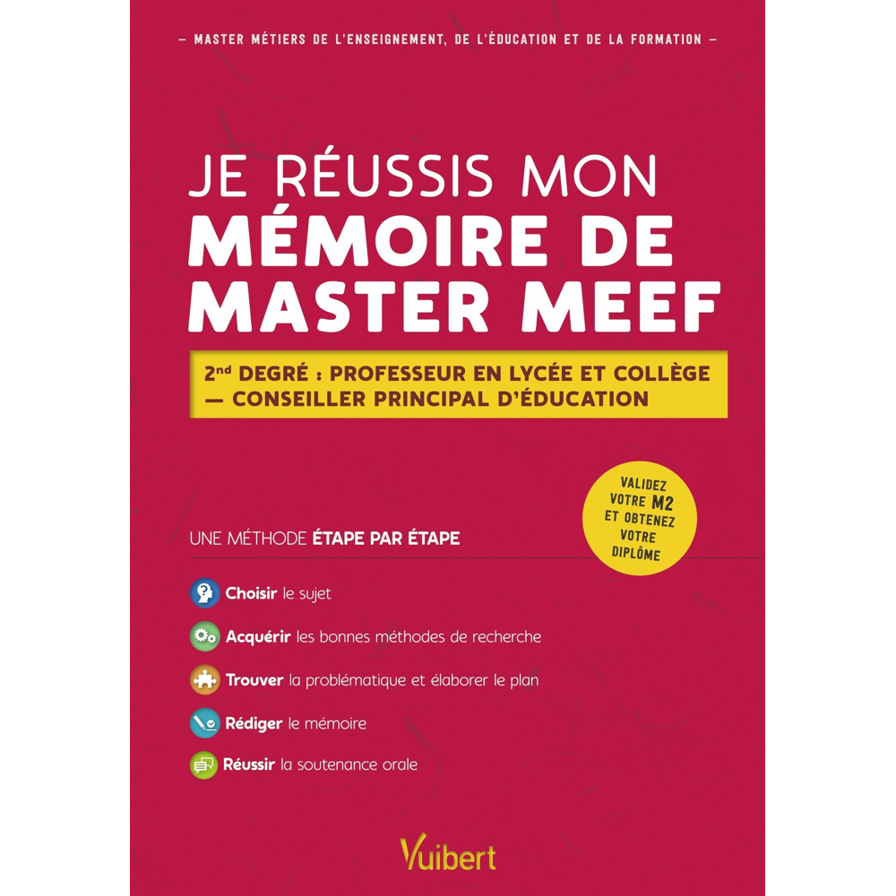Je réussis mon mémoire de Master MEEF - 2nd Degré : professeur en lycée et collège - conseiller prin