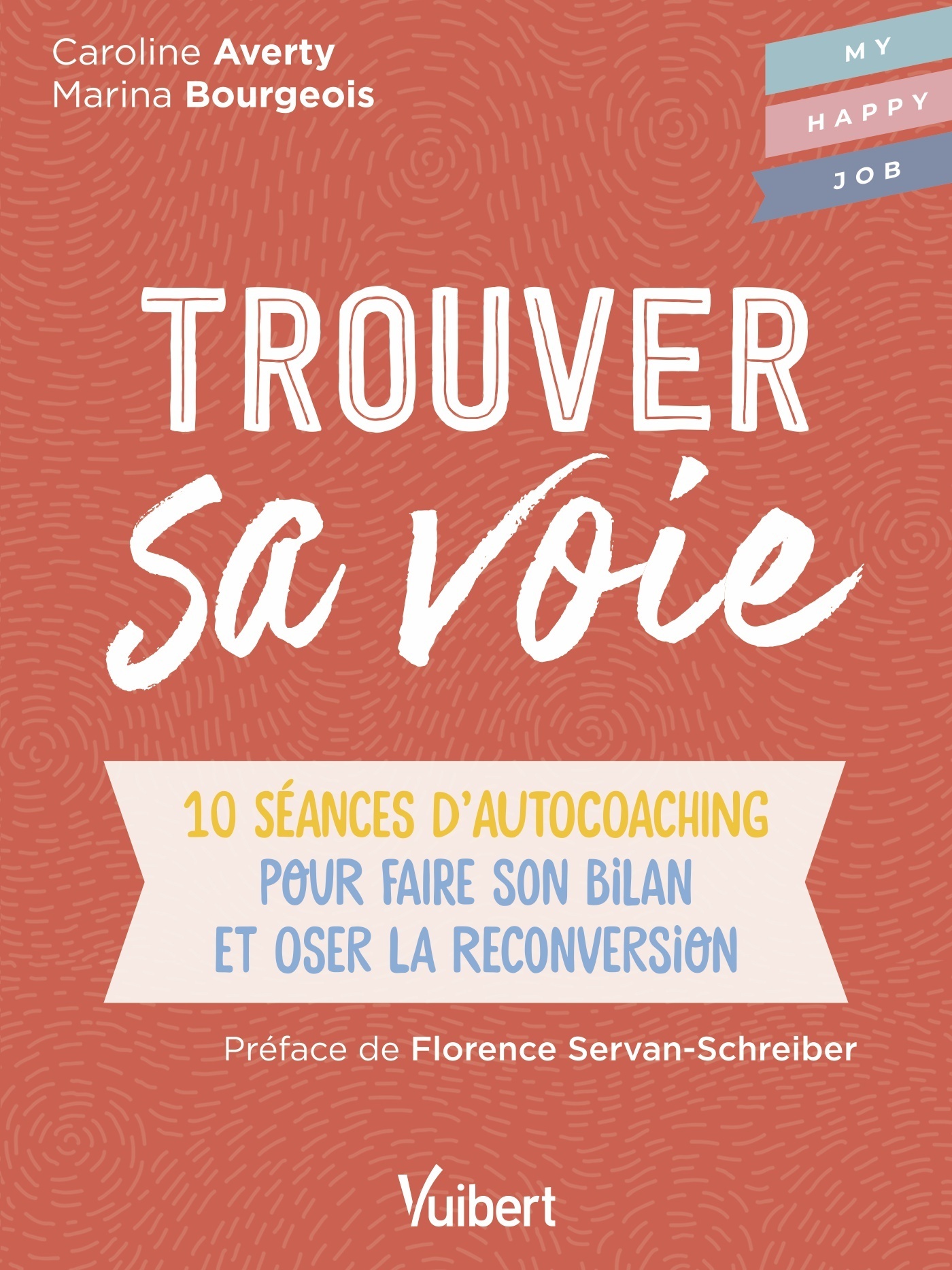 Trouver sa voie - 10 séances d’auto-coaching pour faire le bilan et oser la reconversion (Broché)