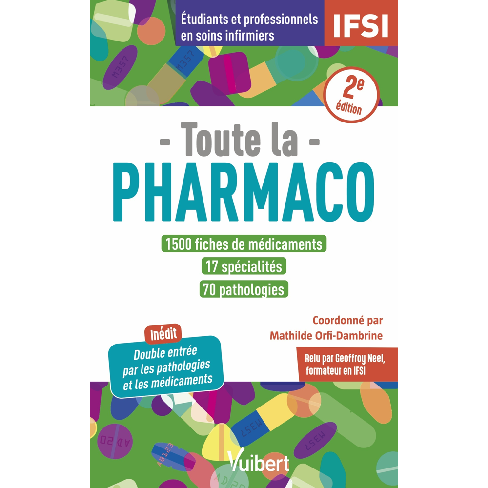 Toute la pharmaco - 1500 fiches de médicaments pour étudiants en IFSI et professionnels en soins inf