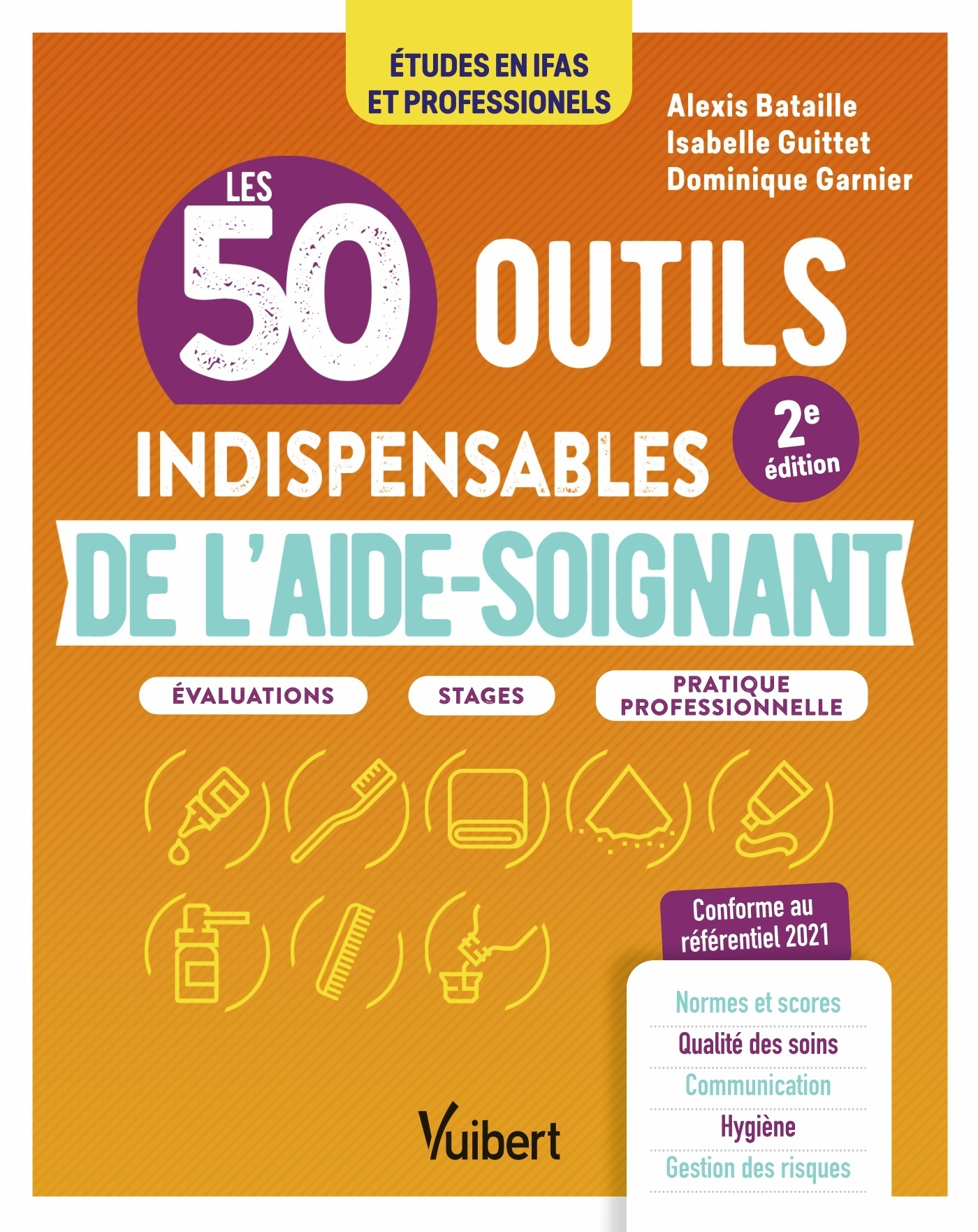 Les 50 outils indispensables de l'aide-soignant - Évaluations - Stages - Pratique professionnelle (P