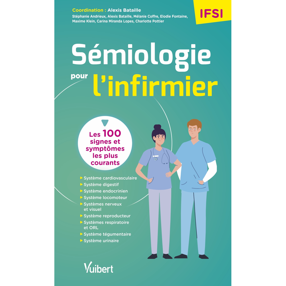 Sémiologie pour l'infirmier - Les 100 symptomes les plus courants à connaître pour ses études, ses s