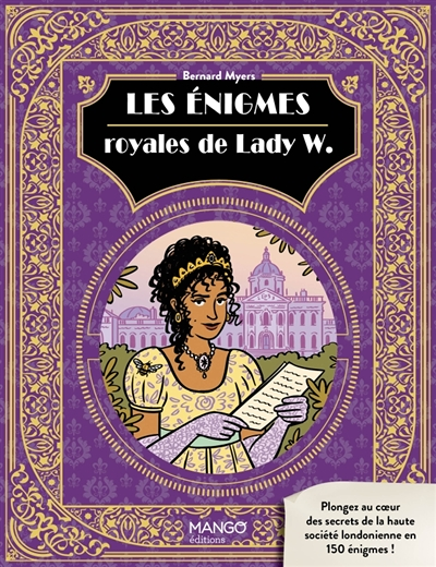 Les énigmes royales de Lady W.. Ami lecteur, suivez la saison mondaine avec votre chroniqueuse préfé