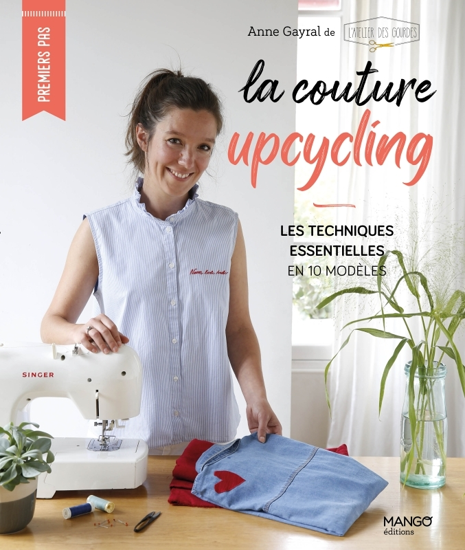 La couture upcycling, les techniques essentielles en 10 modèles (Broché)