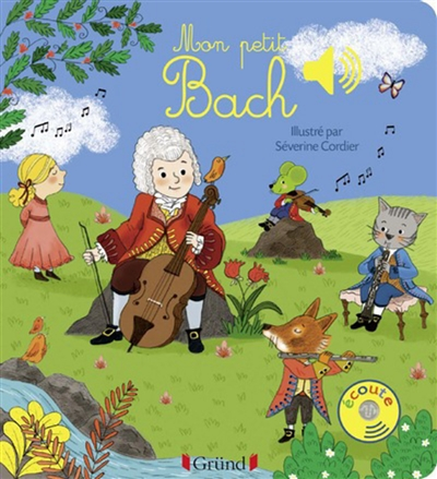 Mon petit Bach - Livre sonore avec 6 puces - Dès 1 an (Jeunesse)