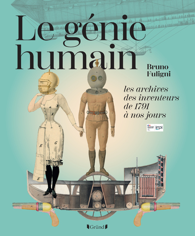 Le Génie humain - Les archives des inventeurs, de 1791 à nos jours (Broché)