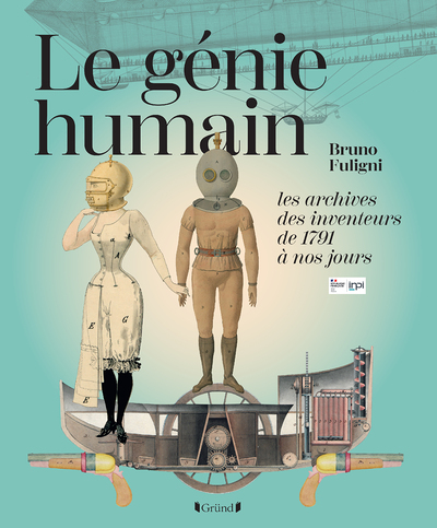 Le Génie humain - Les archives des inventeurs, de 1791 à nos jours (Broché)
