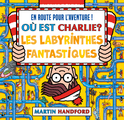 Où est Charlie ? Les Labyrinthes fantastiques (Cartonné)