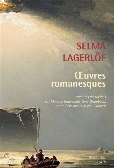 Oeuvres Romanesques : La Légende De Gösta Berling ; Les Liens Invisibles ; Le Violon Du Fou ; Le Cocher ; Des Trolls Et Des Hommes ; Le Banni ; L'Anneau Maudit ; Le Livre De Noël