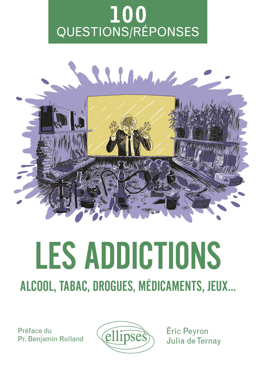 Les addictions - Alcool, tabac, drogues, médicaments, jeux... (Broché)