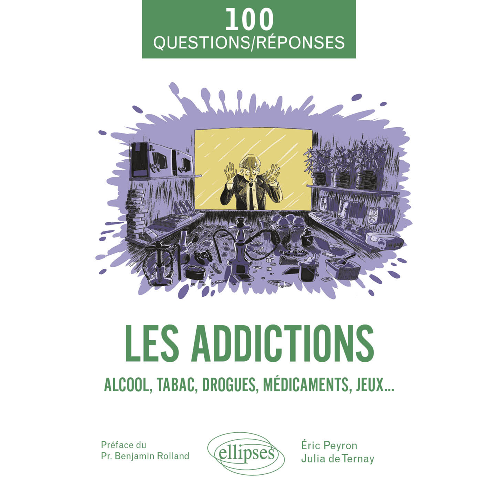 Les addictions - Alcool, tabac, drogues, médicaments, jeux... (Broché)