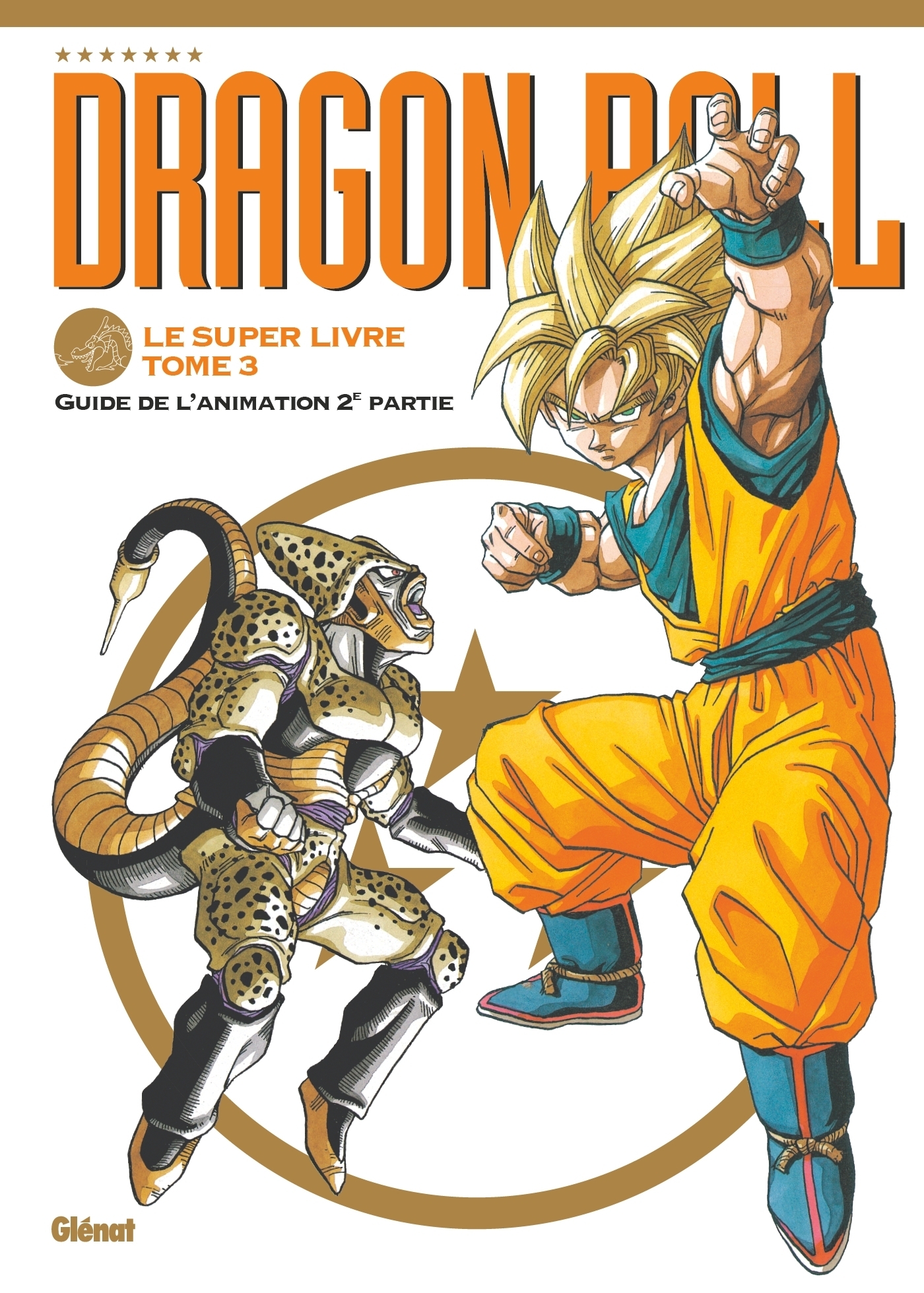 Dragon Ball - Le super livre - Tome 03 - L'animation 2e partie (BD)