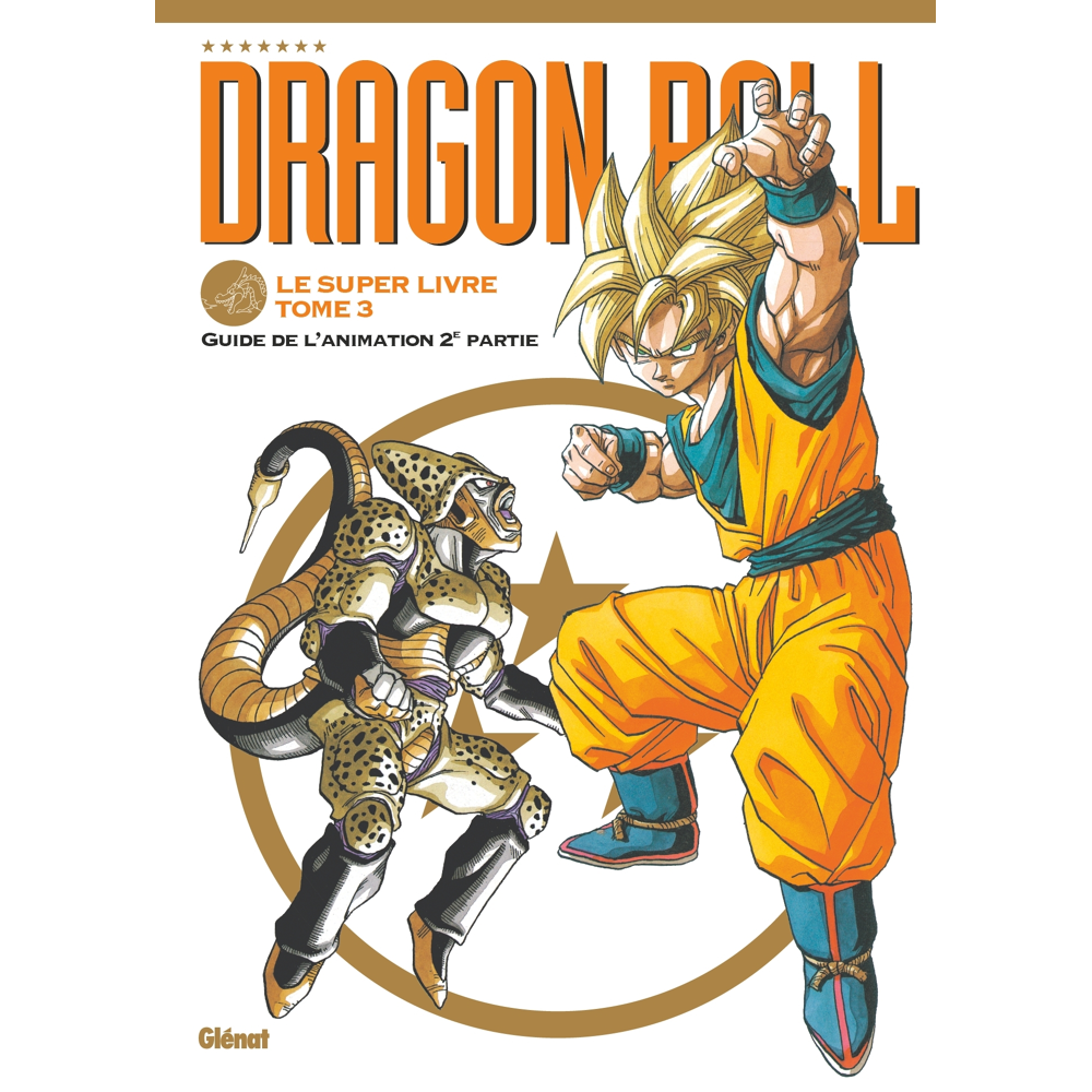 Dragon Ball - Le super livre - Tome 03 - L'animation 2e partie (BD)