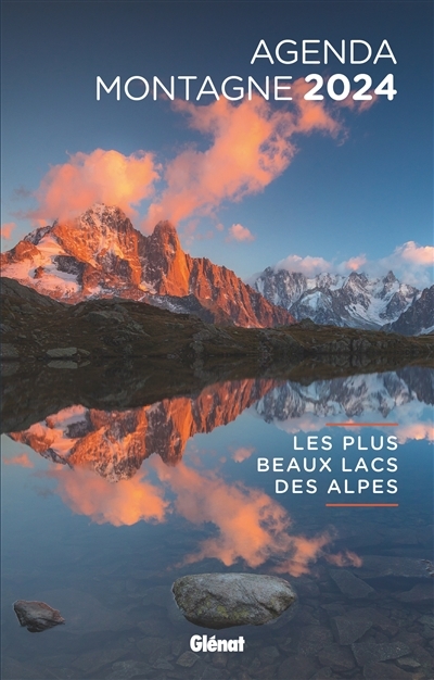 Agenda montagne 2024 Les plus beaux lacs des Alpes (Cartonné)