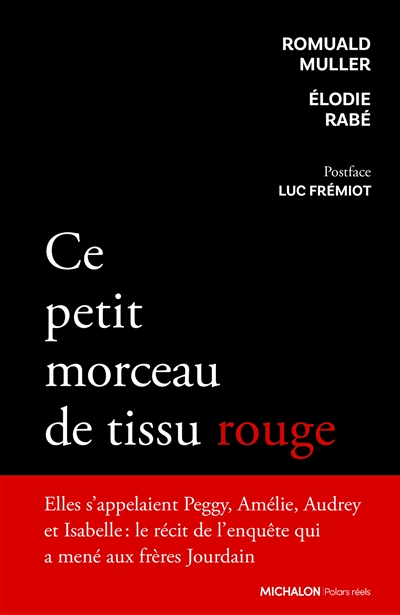 Ce petit morceau de tissu rouge - Récit de l'enquête qui a mené aux frères Jourdain (Broché)