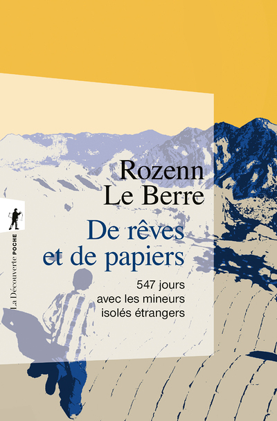 De rêves et de papiers - 547 jours avec les mineurs isolés étrangers (Poche)