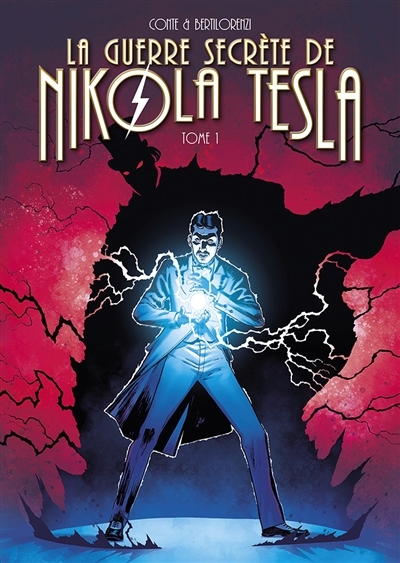 La guerre secrète de Nikola Tesla Tome 1 (BD)