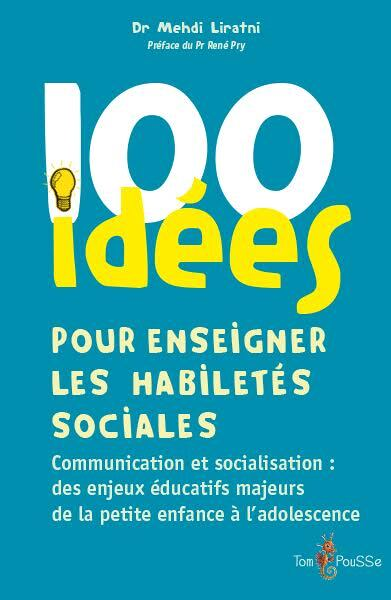 100 idées pour enseigner les habiletés sociales - communication et socialisation, des enjeux éducati