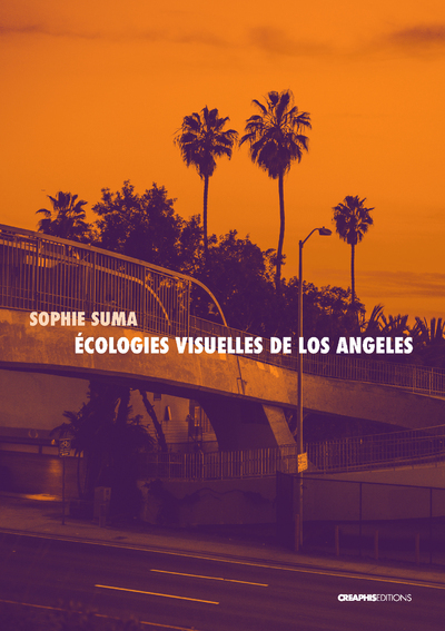 Ecologies visuelles de Los Angeles - De Reyner Banham aux séries contemporaines (Relié)