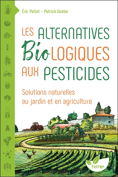 Les Alternatives Biologiques aux pesticides - Solutions naturelles au jardin et en agriculture (Broc