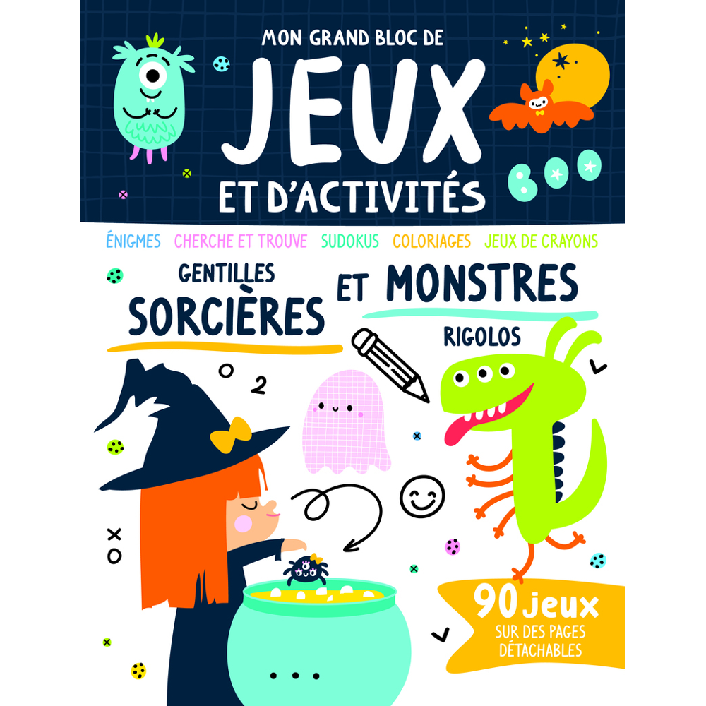 MON GRAND BLOC DE JEUX ET D'ACTIVITÉS - GENTILLES SORCIÈRES ET MONSTRES RIGOLOS (Jeunesse)