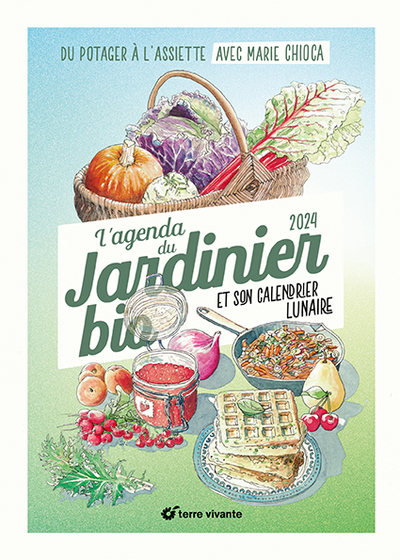 L'agenda 2024 du jardinier bio - Du potager à l'assiette (Broché)