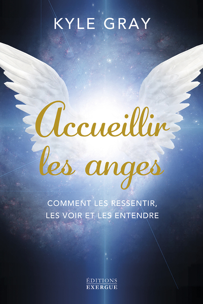 Accueillir les anges - Comment les ressentir, les voir et les entendre (Broché)