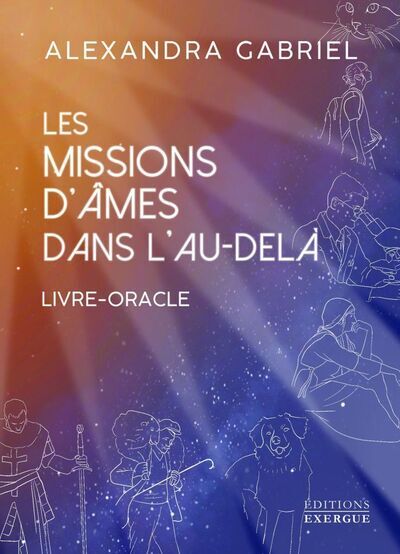 Les missions d'âmes dans l'au-delà - Livre-Oracle (Broché)