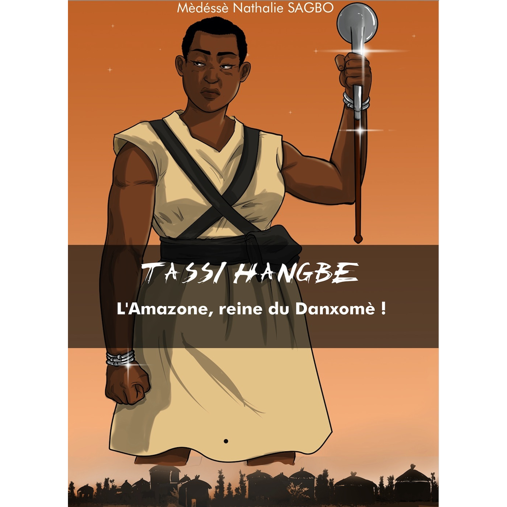 Tassi Hangbe - L’amazone, reine du Danxomè (BD)