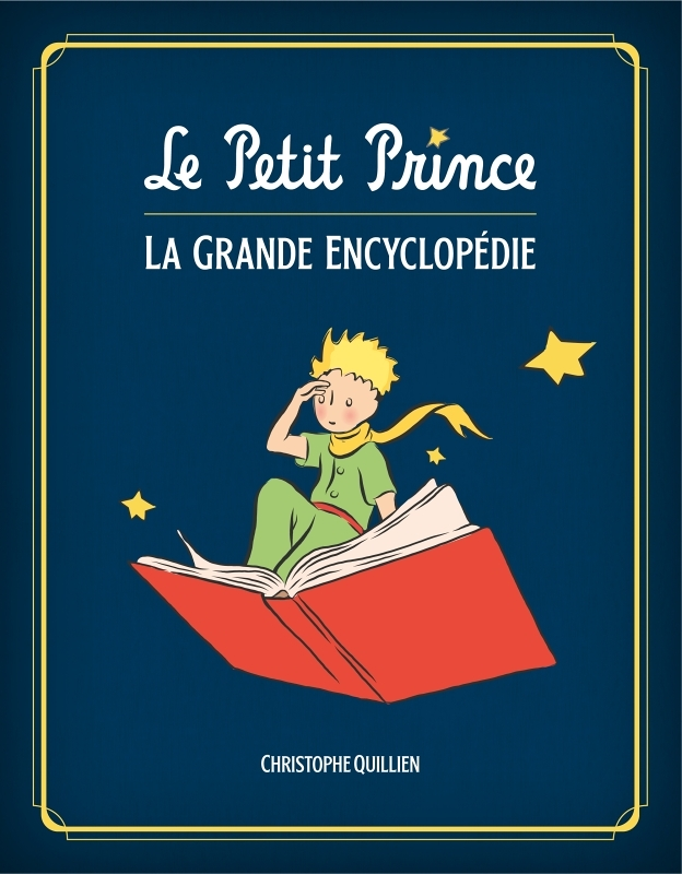 Le Petit Prince : L'Encyclopédie illustrée / Edition augmentée (Relié)