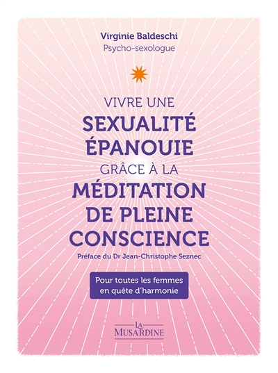 Vivre une sexualité épanouie grâce à la méditation pleine conscience (Broché)