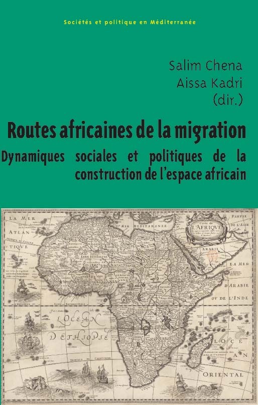 Routes africaines de la migration - Dynamiques sociales et politiques de la construction de l’espace