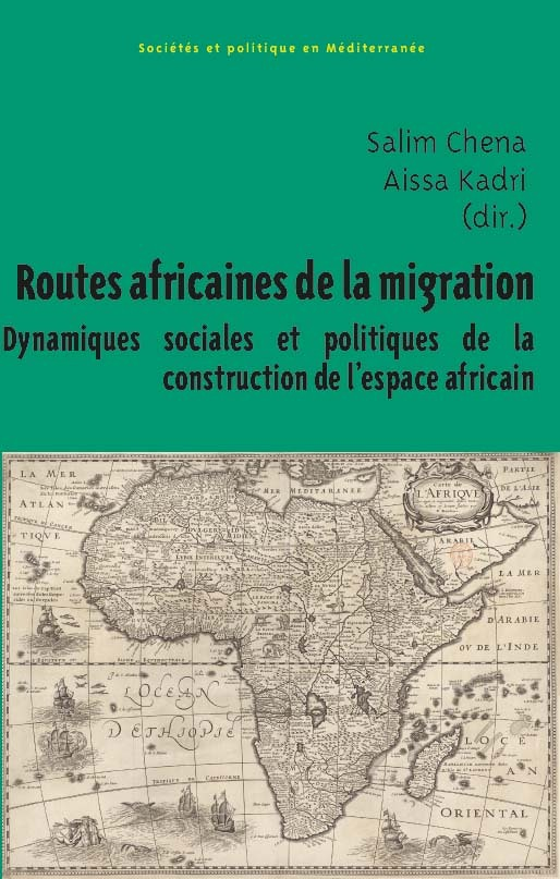 Routes africaines de la migration - Dynamiques sociales et politiques de la construction de l’espace