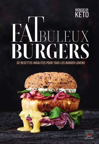 Fatbuleux Burgers - 52 recettes de burgers insolites pour tous les burger lovers (Broché)