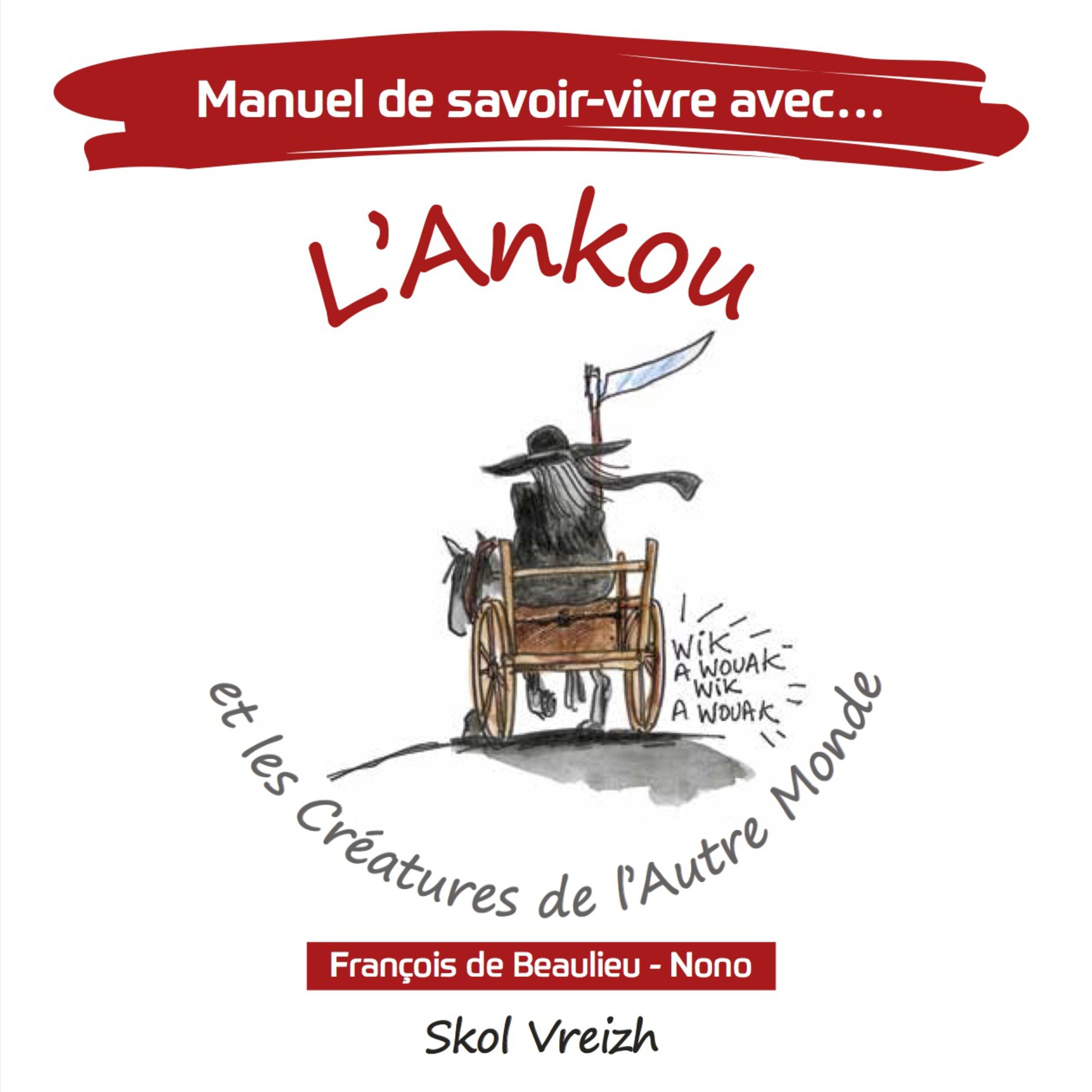 Manuel de savoir-vivre avec l'Ankou et les créatures de l'autre monde (Broché)