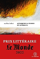 Attaquer la terre et le soleil - Prix inter 2023 (Grand format)