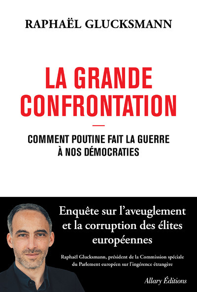 La Grande Confrontation - Comment Poutine fait la guerre à nos démocraties (Broché)