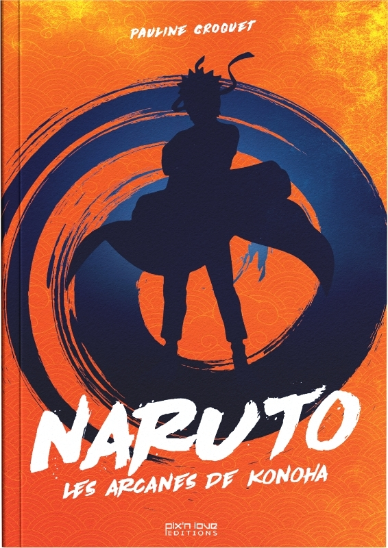 Naruto . Les arcanes de Konoha - Les arcanes de Konoha (BD)
