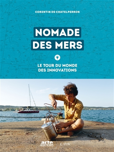 Nomade des mers - Le tour du monde des innovations low-tech (Cartonné)